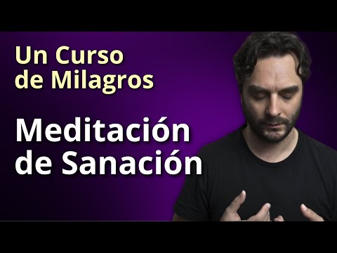 A Course in Miracles - Healing Meditation