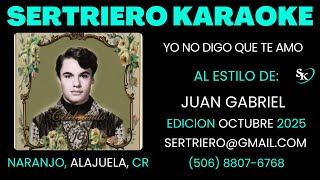 YO NO DIGO QUE TE AMO  - JUAN GABRIEL ORIGINAL DEMO SERTRIERO KARAOKE