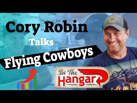 Flying Cowboy Cory Robin | In the Hangar Ep 101