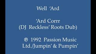Well 'Ard - 'Ard Corrr (DJ Reckless' Roots Dub)
