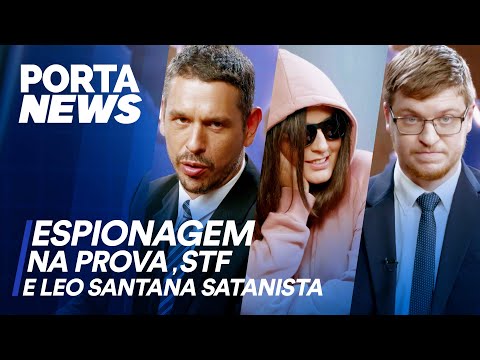 PORTA NEWS: ESPIONAGEM NA PROVA, STF E LEO SANTANA SATANISTA