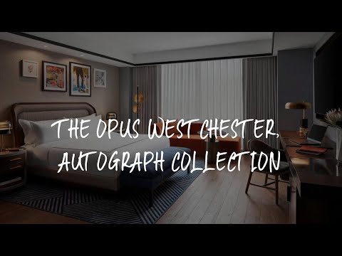 The Opus Westchester, Autograph Collection Review - White Plains , United States of America