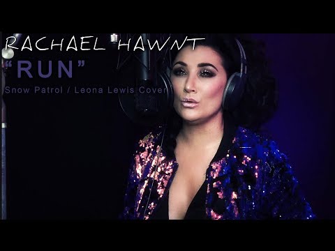 Run - (Snow Patrol/Leona Lewis Cover)