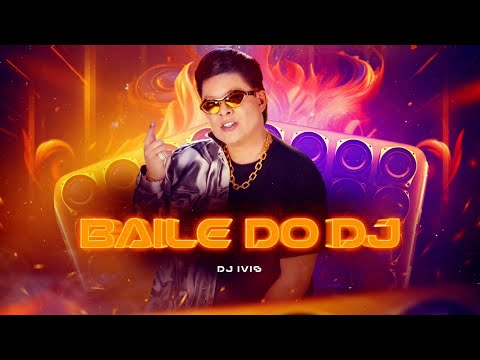 BAILE DO DJ - Dj Ivis (CD +1 do Deejay)