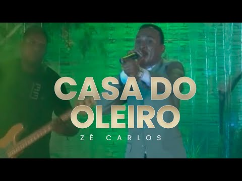 Zé Carlos - Casa do Oleiro | Ao Vivo