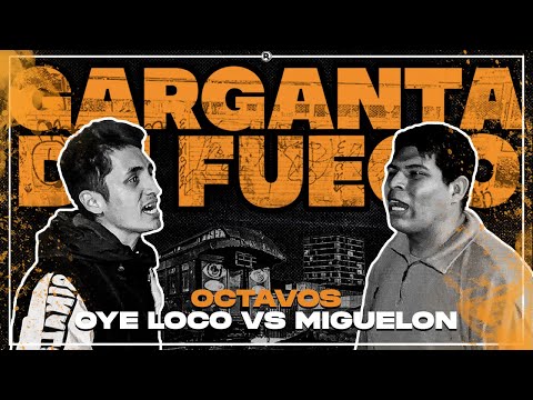 OYELOCO VS MIGUELON (OCTAVOS) || FECHA #7 GARGANTA DE FUEGO X RAPSODIA