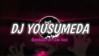 Download lagu DJ YOUSUMEDA X AKIMILAKU FULL SLOW BASS TERBARU 2023 TIKTOK VIRAL mp3 Download lagu DJ YOUSUMEDA X AKIMILAKU FULL SLOW BASS TERBARU 2023 TIKTOK VIRAL mp3