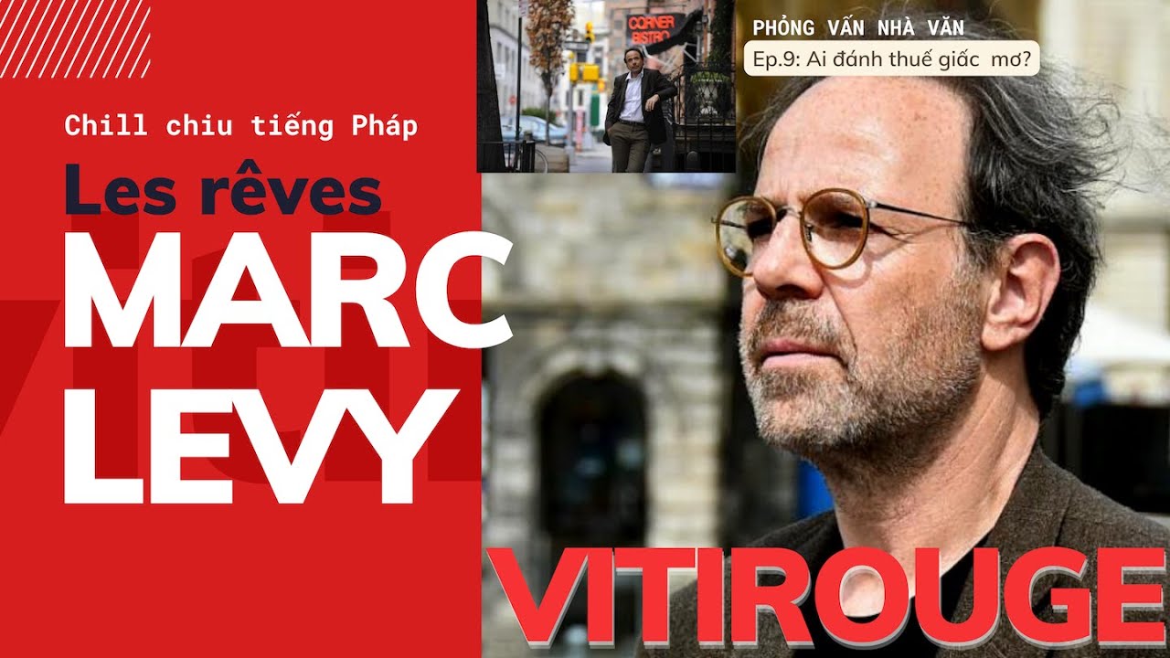 Chill chiu Tiếng Pháp | Nhà văn Marc Levy và giấc mơ bị đánh thuế