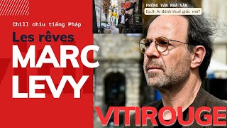 Chill chiu Tiếng Pháp | Nhà văn Marc Levy và giấc mơ bị đánh thuế