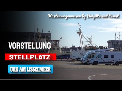 Vorstellung Stellplatz Urk am Ijsselmeer Holland