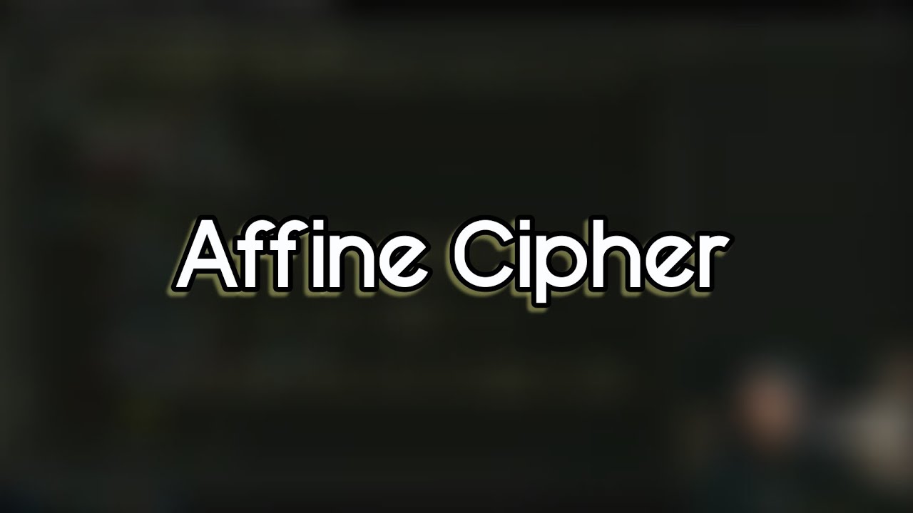 Affine Cipher: How to Encrypt and Decrypt Messages