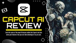 CapCut AI Review // Look at New AI Image & Video Features