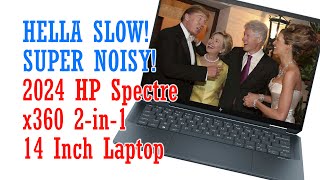 HELLA NOISY! SUPER SLOW! 2024 HP Spectre x360 2-in-1 Laptop 14 inch! #hplaptop  #hpspectre