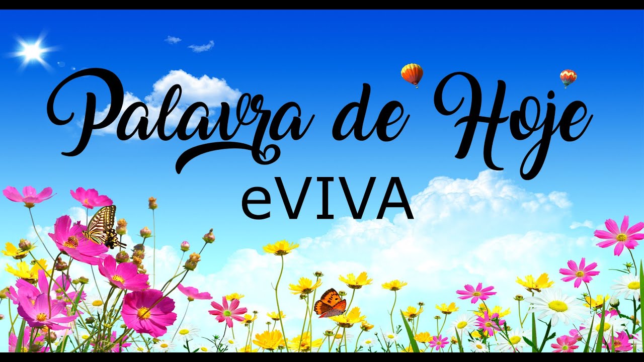PALAVRA DE HOJE 01 DE FEVEREIRO eVIVA MENSAGEM MOTIVACIONAL PARA REFLEXÃO DE VIDA - BOM DIA!