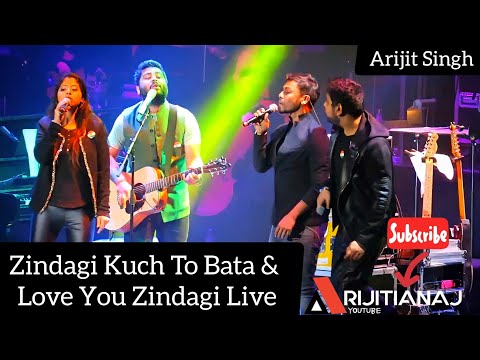 Zindagi Kuch To Bata & Love You Zindagi By Arijit Singh | Arijit Singh Live 💯🔥