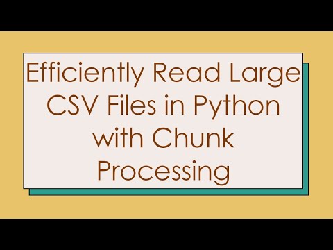 Efficiently Read Large Csv Files In Python With Chunk Processing