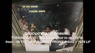 TYRONE DAVIS - You know what to do.(1979)