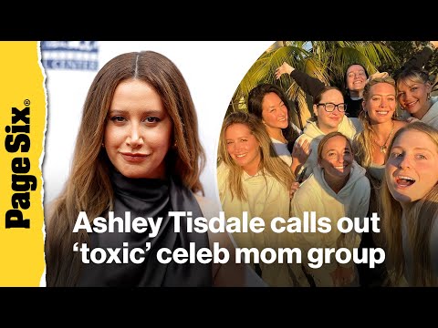Ashley Tisdale calls out 'toxic' celeb mom group for 'mean-girl behavior' and isolation