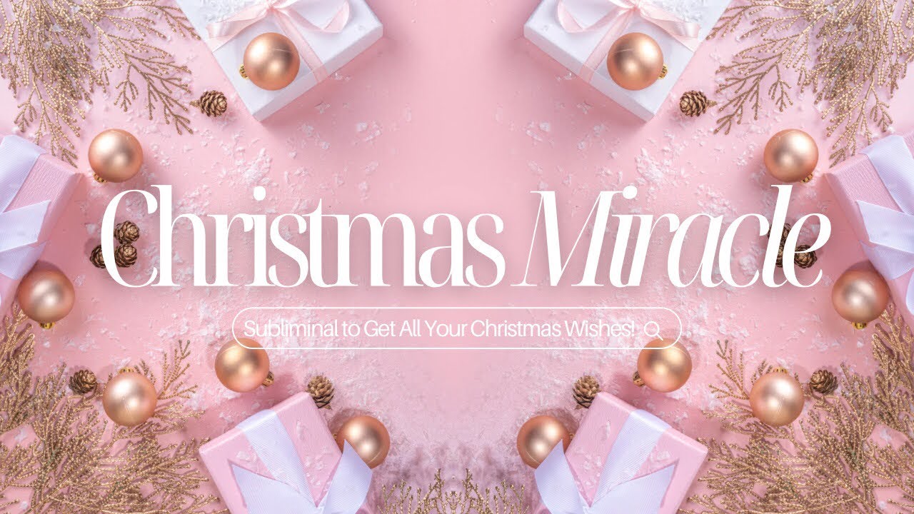 ❄️ CHRISTMAS MIRACLE ✨ Subliminal to Manifest Your Perfect Christmas 💝 Gifts, Love + Opportunities! 
