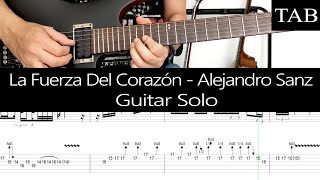 LA FUERZA DEL CORAZÓN - Alejandro Sanz: GUITAR SOLO + TAB (vivo)