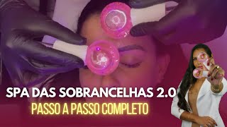 SPA DAS SOBRANCELHAS 2.0 | PASSO A PASSO COMPLETO