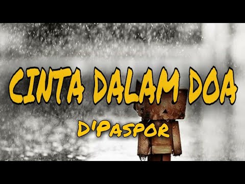 D'PASPOR - CINTA DALAM DOA ( LIRIK )