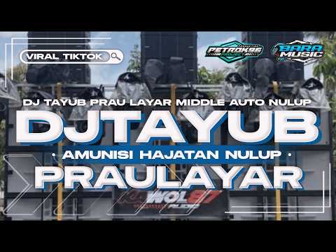 DJ TAYUB PRAU LAYAR GLERR HOREG AUTO NULUP FULLBASS PREI NROTOK VIRAL TIKTOK TERBARU 2024 BARA MUSIC
