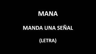 Maná - Manda una señal (Letra/Lyrics)