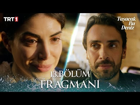 Taşacak Bu Deniz 13. Bölüm Fragmanı | 9 Ocak Cuma @trt1