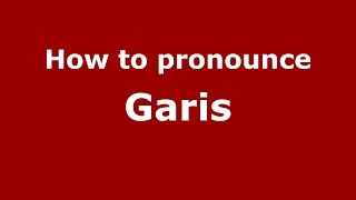 How to pronounce Garis