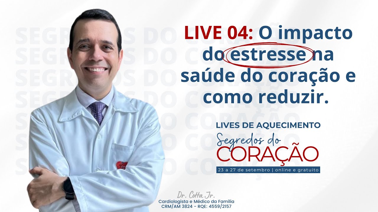 LIVE 04: O impacto do estresse na saúde do coração e como reduzir.