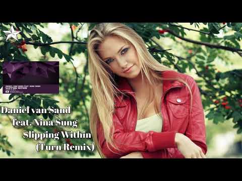 ◆ Daniel van Sand feat. Nina Sung - ♫ Slipping Within ♫ (Turn Remix) [Amsterdam Trance] ◆