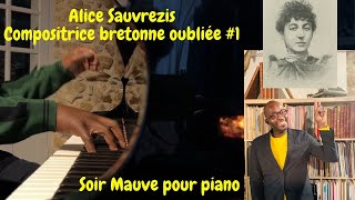 Alice Sauvrezis – compositrice bretonne oubliée #1 – soir mauve pour piano