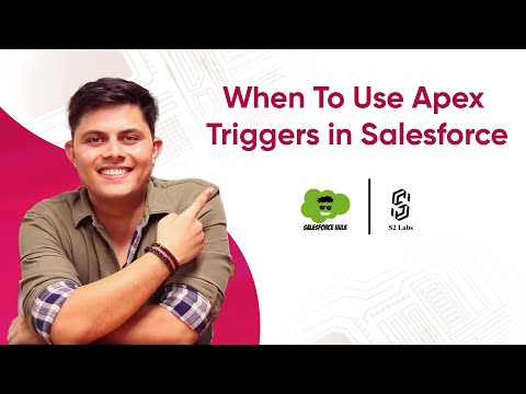 When To Use Apex Triggers | Learn Salesforce Development 2026