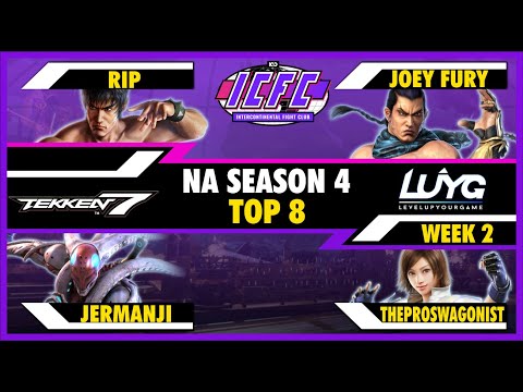 ICFC NA Season 4 Week 2 Top 8: Rip, Joey Fury, Jermanji, TheProswagonist【Tekken 7 4.20】