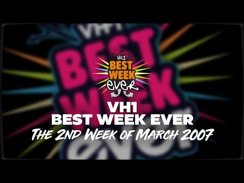 Best Week Ever :: The 2nd Week of March 2007