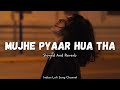 Kahani Suno Mujhe Pyaar Hua Tha Slowed And Reverb By Indian Lofi Song Channel