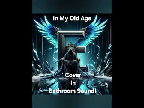 In My Old Age, Cover. 🎶🎤