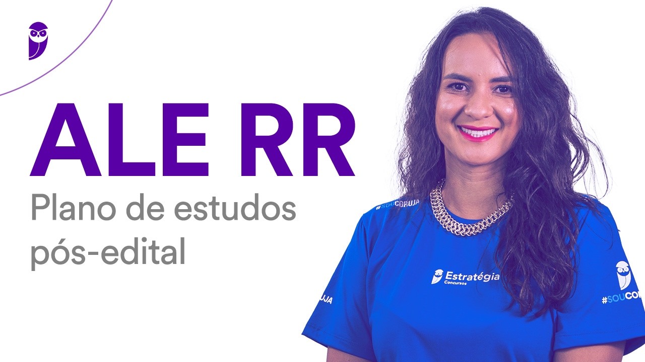 Concurso ALE RR: Plano de estudos pós-edital