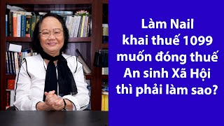 P68 - ASXH - Làm Nail khai thuế 1099 muốn đóng thuế An sinh Xã Hội thì phải làm sao?