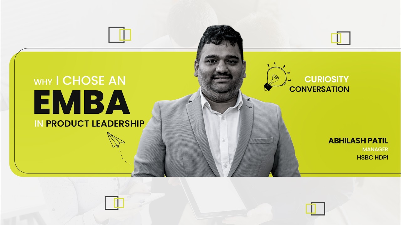 Building a Path to Product Leadership with an EMBA | EMBA 2026A - Abhilash Patil
