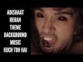 Adishaat Rehan Theme BGM Kuch Toh Hai