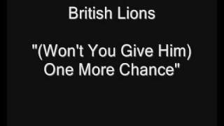 British Lions - (Won't You Give Him) One More Chance [HQ Audio]