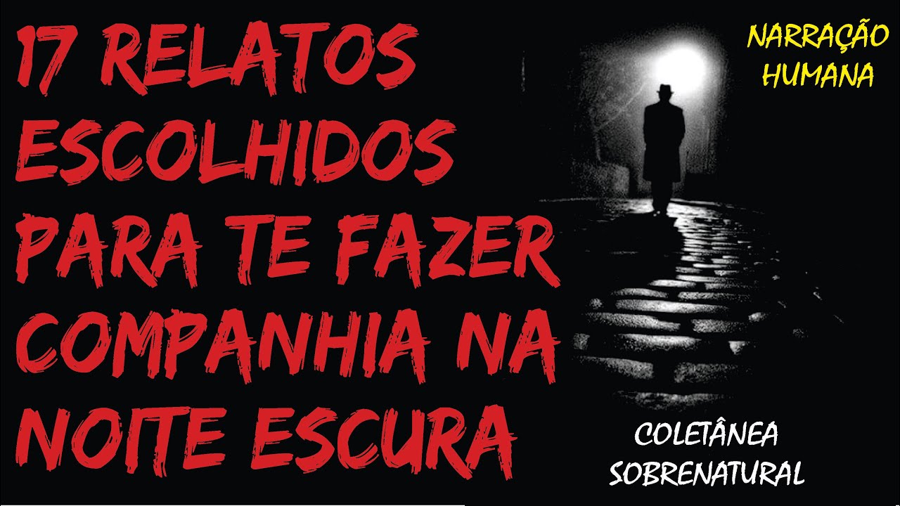 RELATOS SOBRENATURAIS ESCOLHIDOS PARA ATERRORIZAR A SUA NOITE | CASOS SOBRENATURAIS REAIS