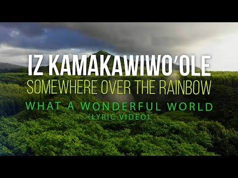 What A Wonderful World /Somewhere Over The Rainbow (Lyric Video) by Israel Kamakawiwoʻole