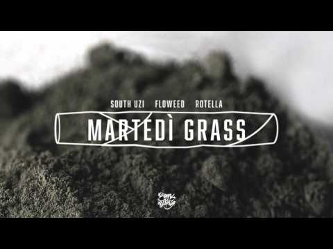 SouthUzi / Floweed / Rotella - MARTEDI' GRASS