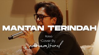 Download lagu MANTAN TERINDAH - RAISA & YOVIE WIDIANTO | LIVE COVER ARTHUR XAVAEL mp3