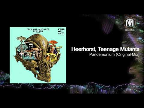 Heerhorst, Teenage Mutants - Pandemonium (Original Mix) [Filth on Acid]