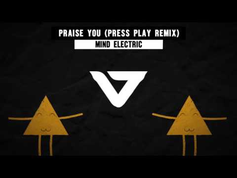Mind Electric - Praise You (Press Play Remix)
