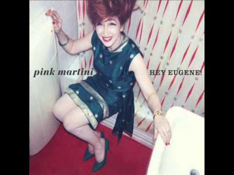 Pink Martini-Hey Eugene FULL ALBUM